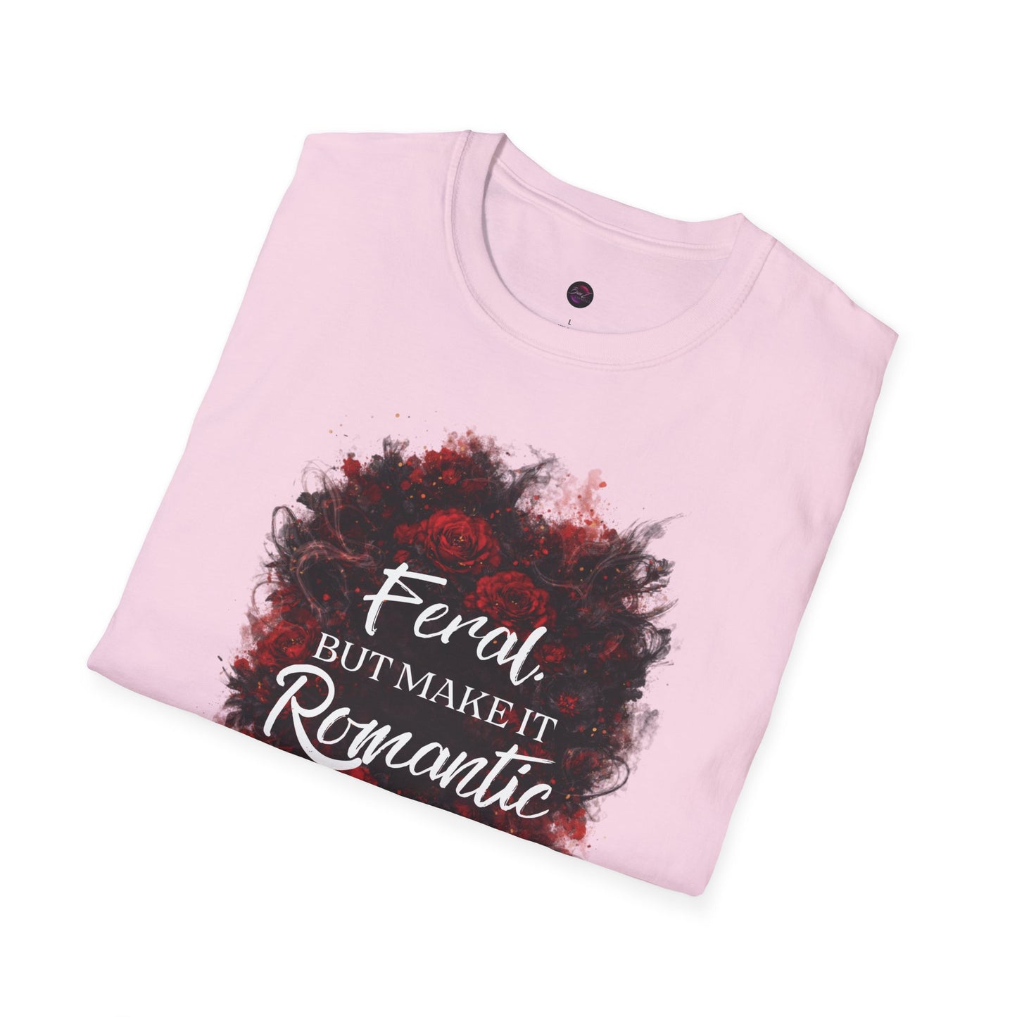 Feral, But Make It Romantic T-Shirt | Dark Romance Graphic Tee