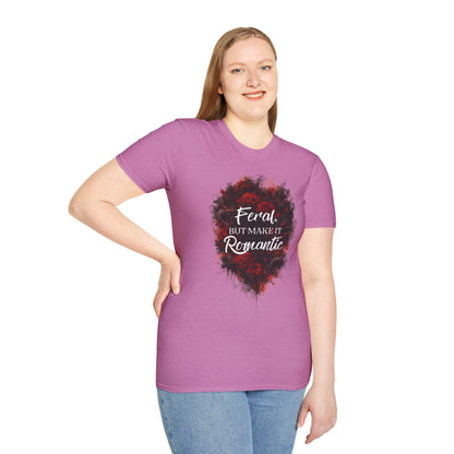 Feral, But Make It Romantic T-Shirt | Dark Romance Graphic Tee