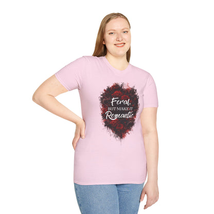Feral, But Make It Romantic T-Shirt | Dark Romance Graphic Tee