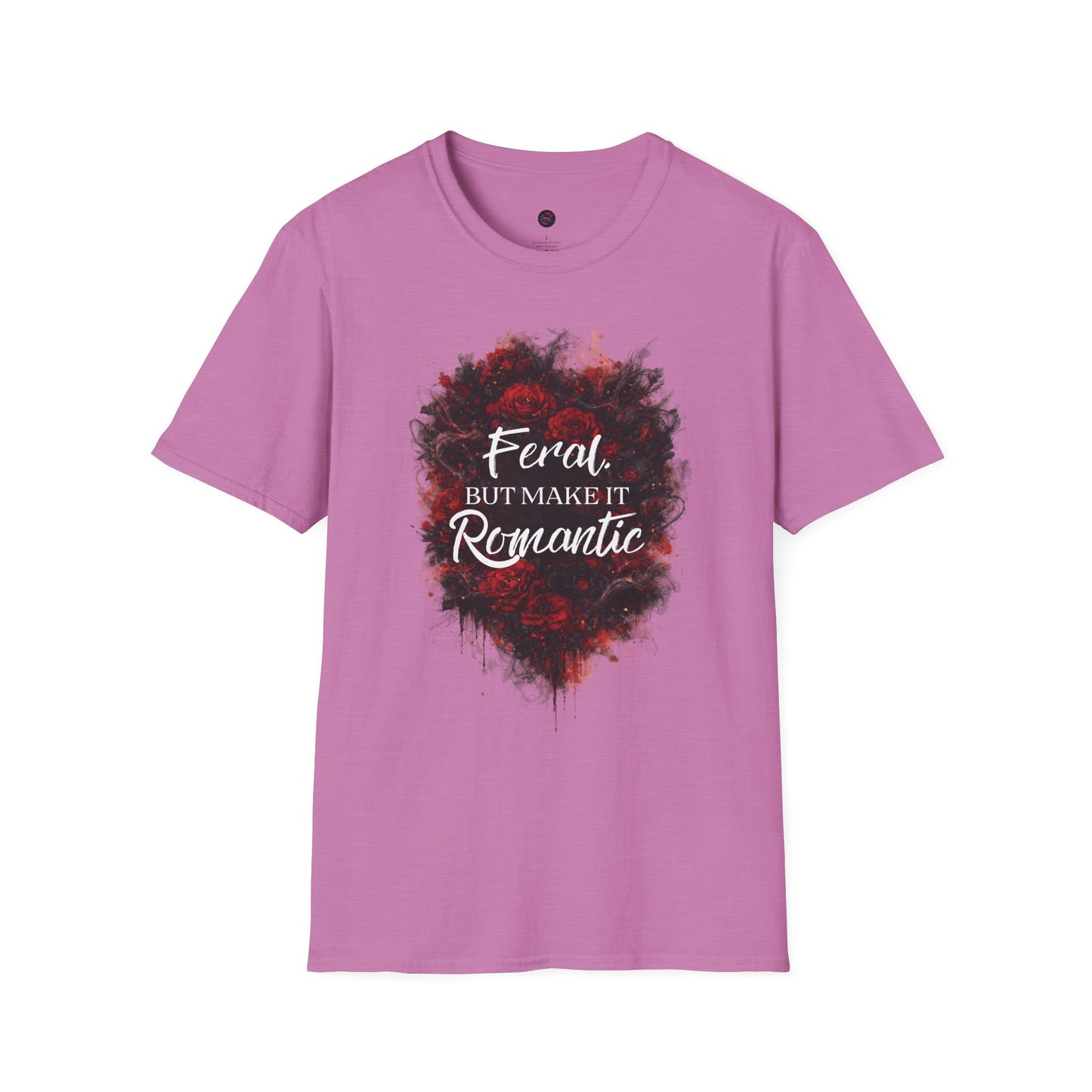 Feral, But Make It Romantic T-Shirt | Dark Romance Graphic Tee