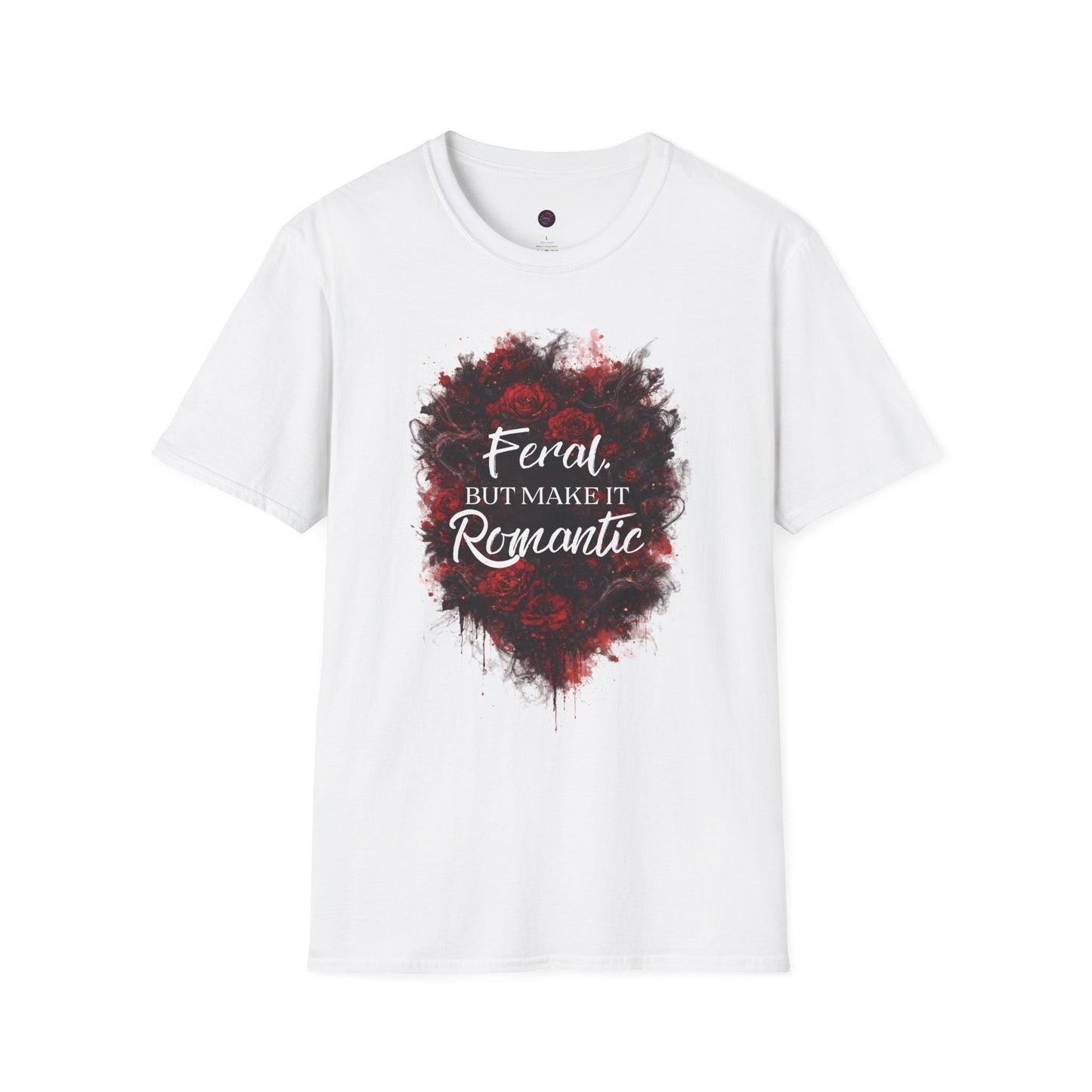 Feral, But Make It Romantic T-Shirt | Dark Romance Graphic Tee