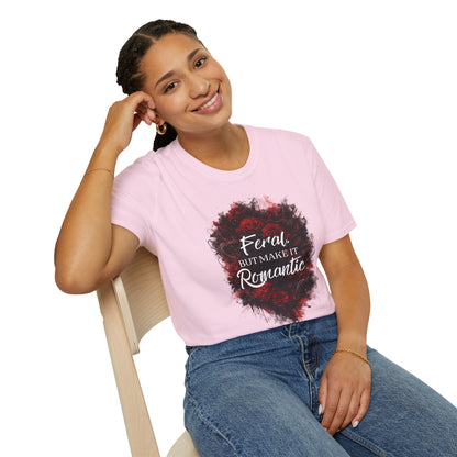 Feral, But Make It Romantic T-Shirt | Dark Romance Graphic Tee